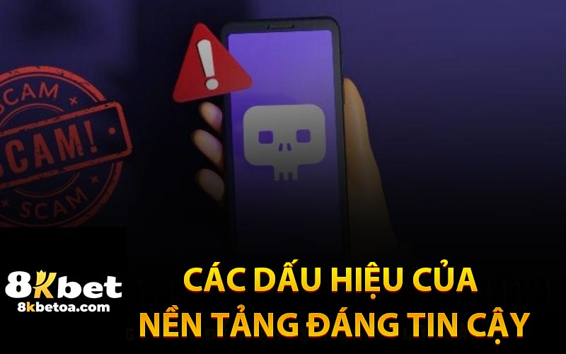 Các Dấu Hiệu Của Nền Tảng Cá Cược Đáng Tin Cậy