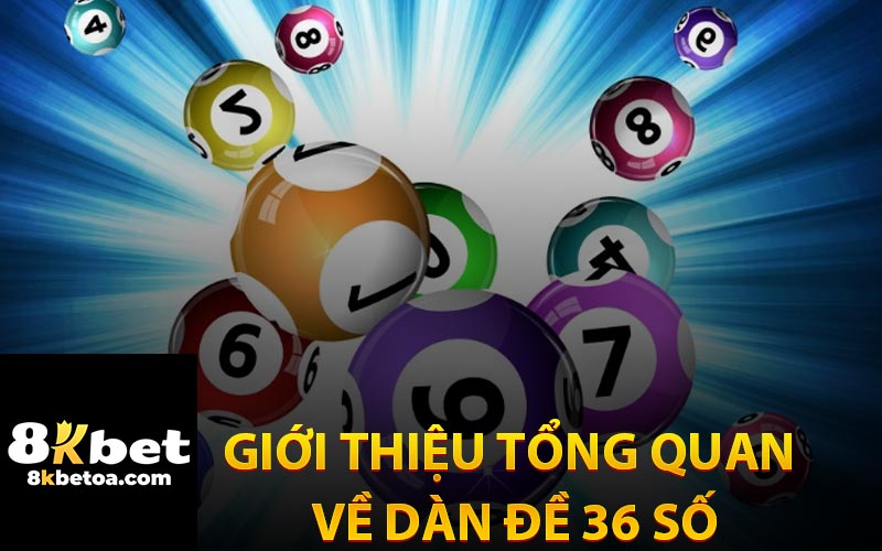 Giới Thiệu Tổng Quan Về Dàn Đề 36 Số